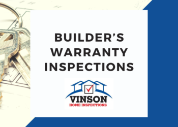 Vinson Home Inspection Services Builder’s Warranty Inspections